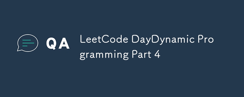 LeetCode DayDynamic Programming Part 4